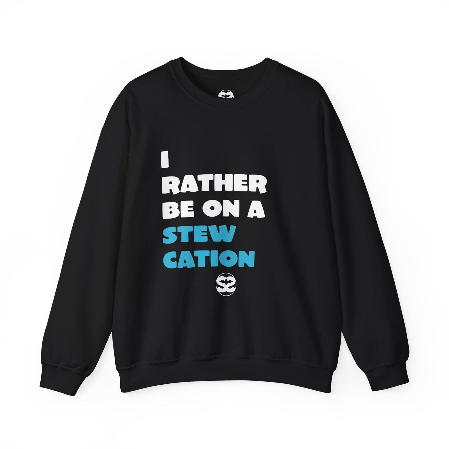 Rather Be on Stewcation Sweatshirt