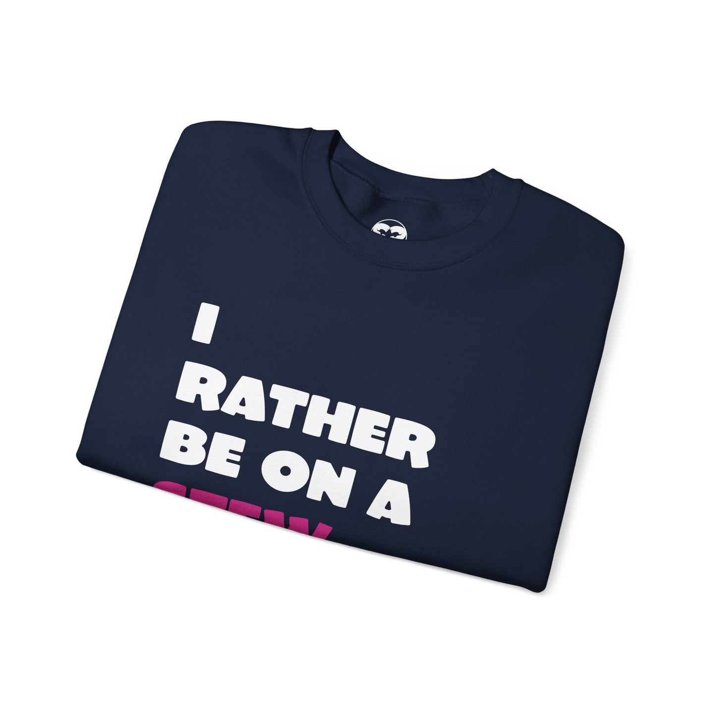Rather Be on Stewcation Sweatshirt