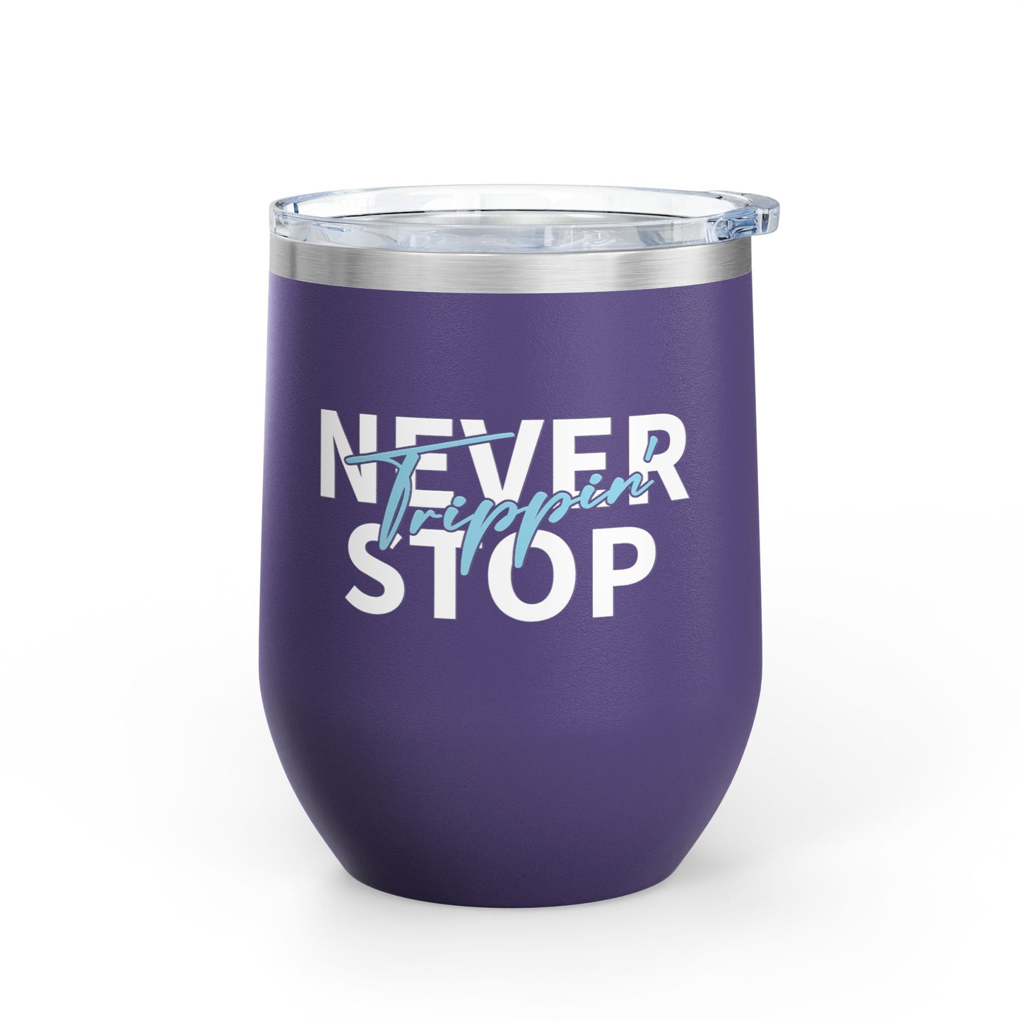 Never Stop Trippin' Wine tumbler
