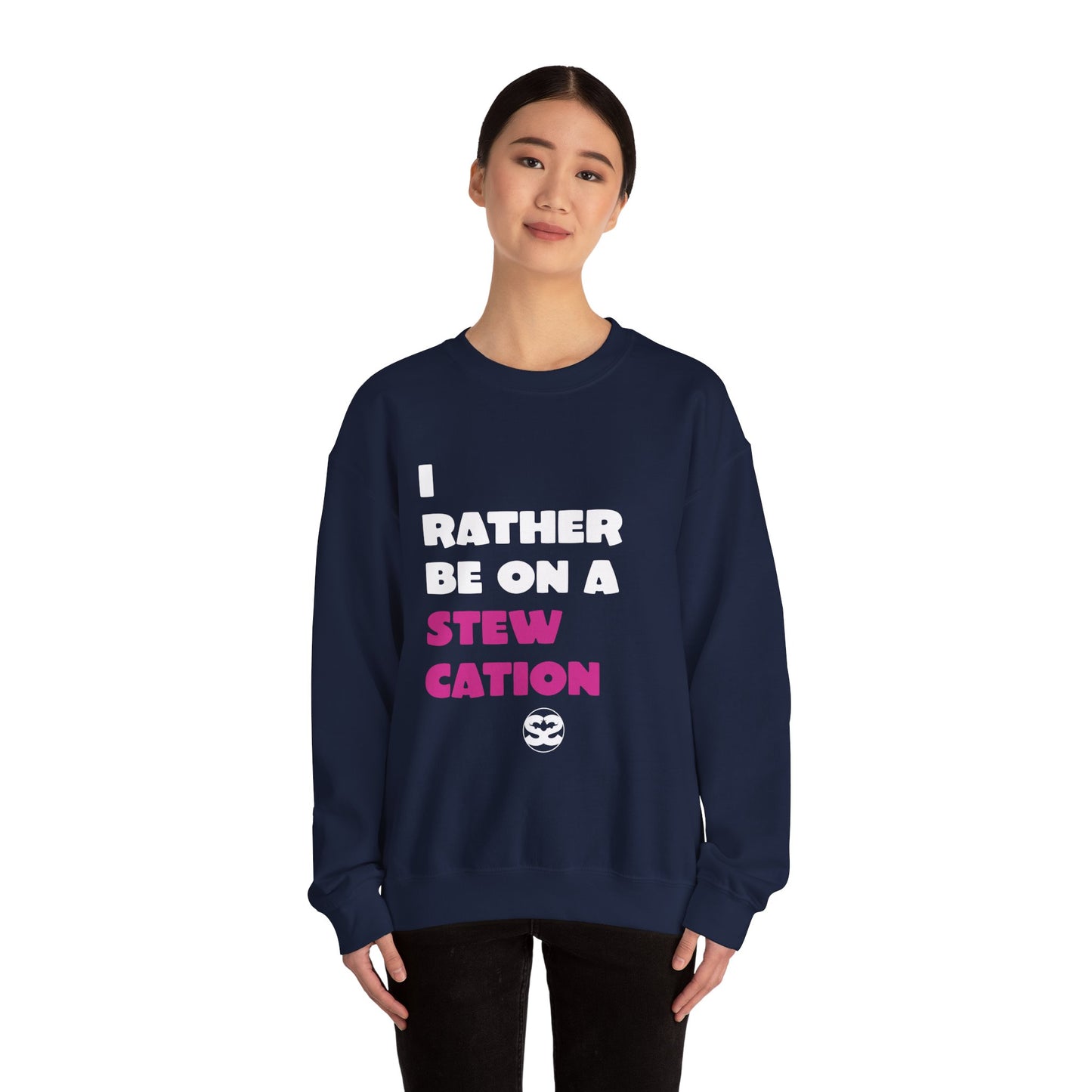 Rather Be on Stewcation Sweatshirt